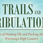 Trails and Tribulations